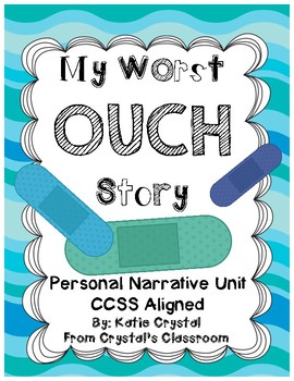 Preview of "My Worst OUCH Story" Common Core Personal Narrative Writing Unit