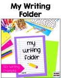 My Writing Folder - Writing Prompts, Steps to Writing a Gr