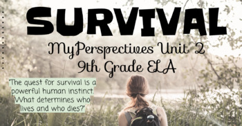 Preview of MyPerspectives 9th Grade ELA Unit 2: Survival (Slides, Activities, Assessment) 