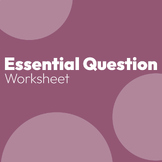 Essential Questions Worksheet