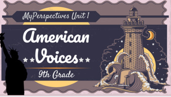 Preview of MyPerspectives Grade 9, Unit 1: American Voices (Slides, Activities, Assessment)