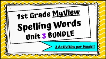 Preview of MyView 1st Grade Unit 3 Spelling Words & Activities