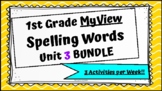 MyView 1st Grade Unit 3 Spelling Words & Activities