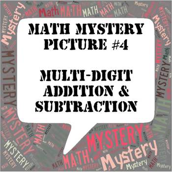 Preview of Mystery Picture #4 Multi-Digit Addition and Subtraction