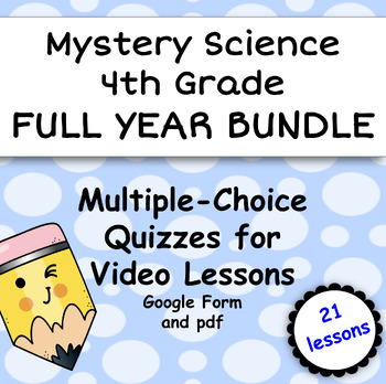 Preview of Mystery Science 4th Grade FULL YEAR Google Form &  Printable pdf Video Quizzes