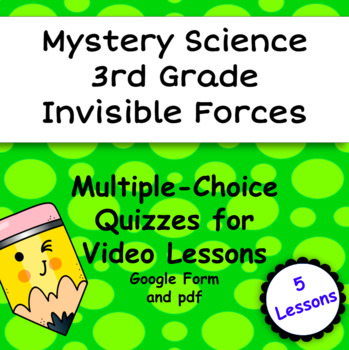 Preview of Mystery Science 3rd Invisible Forces Bundle, Google Form and pdf Video Quizzes