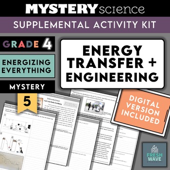 Preview of Mystery Science Kit | Grade 4- Mystery 5- Energy Transfer + Engineering Digital