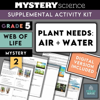 Preview of Mystery Science Kit | Grade 5 | Mystery 2 | Plant Needs: Air + Water