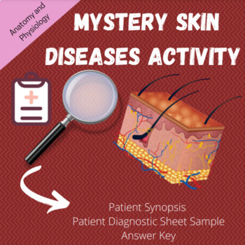 Preview of Anatomy and Physiology: Mystery Skin Diseases Case Study Activity