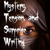 Mystery, Tension, and Surprise Writing