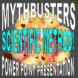 Mythbusters & the Scientific Method (Power Point / Science