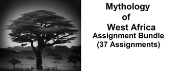 Preview of Mythology of West Africa Assignment Bundle (37 PDF Assignments)