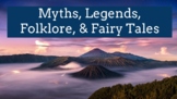 Myths, Legends, Folklore, and Fairy Tale Introduction Lecture