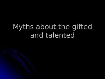 Preview of Myths about the gifted and talented presentation
