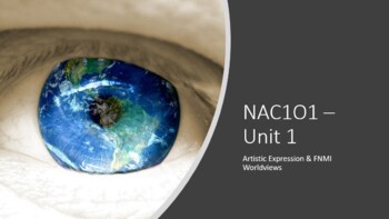 Preview of NAC1O Indigenous Arts - Unit 1 Plan: Artistic Expression & FNMI Worldviews