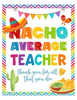 Preview of NACHO AVERAGE TEACHER APPRECIATION SIGN