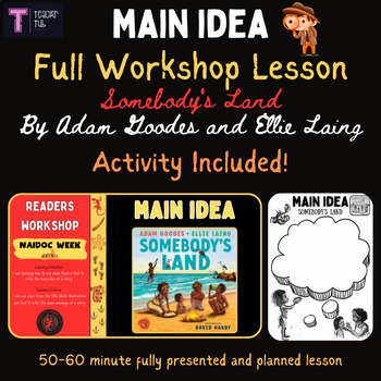Preview of NAIDOC Week 2024-Main Idea Readers Workshop Lesson & Activity (Somebody's Land)