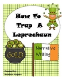 NARRATIVE WRITING: "How To Trap A Leprechaun"