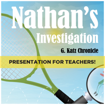 Preview of NATHAN'S INVESTIGATION PRESENTATION FOR TEACHERS - Scientific Inquiry