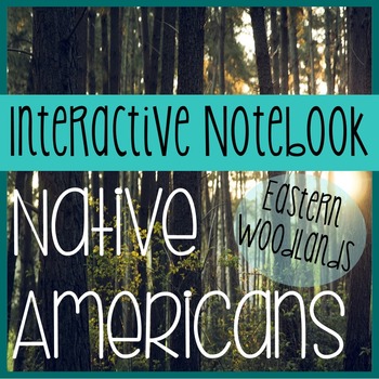 Preview of NATIVE AMERICANS- Social Studies Interactive Notebooking- Eastern Woodlands