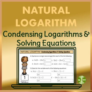 Preview of NATURAL LOGARITHM - Condensing Logs & Solving Equations Practice (30 problems)
