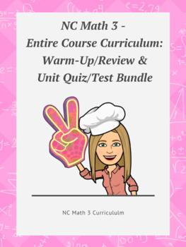 Preview of NC Math 3:  Entire Course Curriculum - Warm-Up/Review & Unit Quiz/Test Bundle