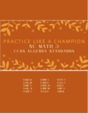 NC Math 3  "Practice Like a Champion"  *ALGEBRA* (12 items