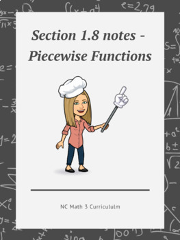 Preview of NC Math 3:  Section 1.8 notes - Piecewise Functions