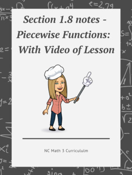 Preview of NC Math 3:  Section 1.8 notes with Video Link - Piecewise Functions