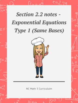 Preview of NC Math 3:  Section 2.2 notes - Exponential Equations Type 1 (Same Bases)