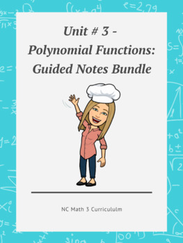 Preview of NC Math 3:  Unit # 3 - Polynomial Functions:  Guided Notes Bundle