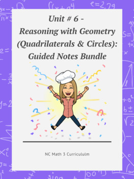 Preview of NC Math 3: Unit # 6 - Reason w/ Geometry (Quad & Circles): Guided Notes Bundle