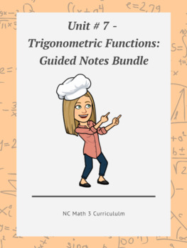 Preview of NC Math 3:  Unit # 7 - Trigonometric Functions: Guided Notes Bundle