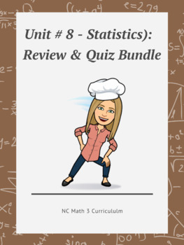 Preview of NC Math 3:  Unit # 8 - Review & Unit Quiz Bundle