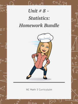 Preview of NC Math 3:  Unit # 8 - Statistics:  Homework Bundle