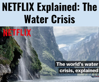 Preview of NETFLIX Explained: The Water Crisis Lesson Plan and Activity