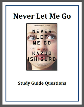 Preview of NEVER LET ME GO Study Guide Questions (100+ w/ answers)