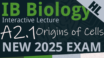 Preview of NEW 2025 IB Biology A2.1 [AHL] Origins of Cells Interactive Lecture Handout