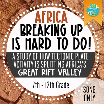 Preview of NEW! Africa Geography — Africa Rift Valley: Breakin Up Is Hard To Do (SONG ONLY)