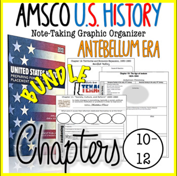 Preview of AMSCO U.S. History Graphic Organizer Chapter 10, 11, 12 (Antebellum Era)
