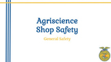 NEW Agriscience Shop Safety: General Safety Lesson