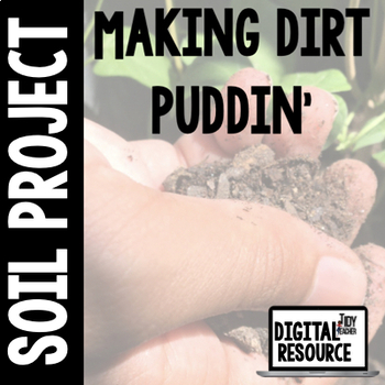 Preview of Google Slides Soil Project " How to Make Dirt Puddin'"