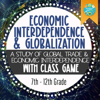 Preview of NEW! Economic Interdependence & Globalization Geography Lesson