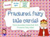Fractured fairy tale cards! Create your own fairy tale!