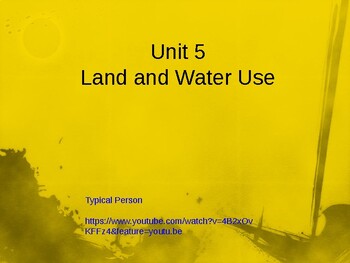 Preview of NEW!! Unit 5-Land and Water Use Lecture Power Point