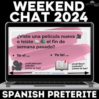 Preview of NEW Weekend Chat 2024 Spanish Class Routine Preterite Spanish Weekend Talk