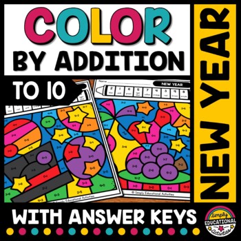Preview of NEW YEAR MATH ACTIVITY COLOR BY NUMBER ADDITION TO 10 WORKSHEETS COLORING PAGES