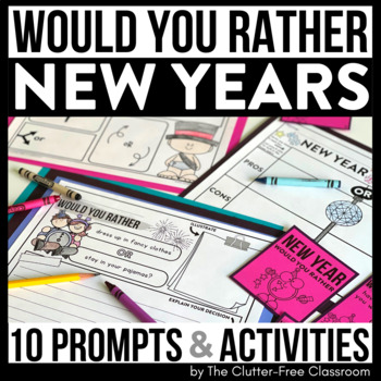 Preview of NEW YEAR 2024 WOULD YOU RATHER AFTER WINTER BREAK Activities fun Writing Prompt