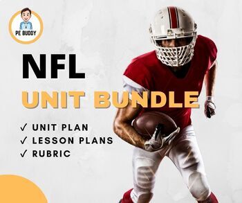 Preview of NFL Unit Bundle! Unit Plan + Lesson Plans + Assessment Rubric