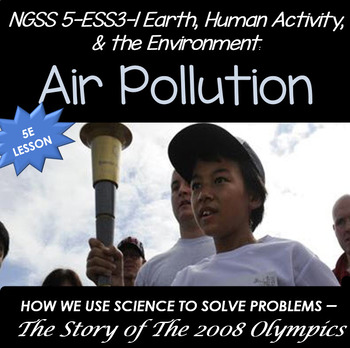 Preview of NGSS 5-ESS3-1 Earth, Human Activity, & the Environment: Air Pollution